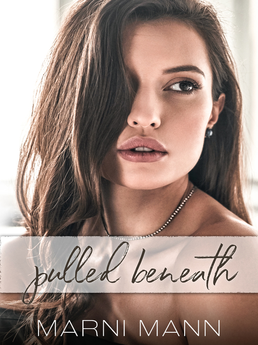 Title details for Pulled Beneath by Marni Mann - Available